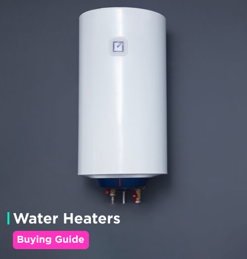 Water Heaters Buying Guide, How to Choose the Best Geysers?